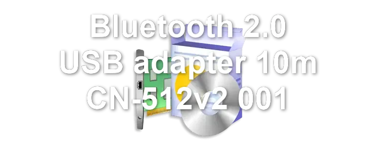 Bluetooth 2.0 USB adapter 10m CN-512v2 001