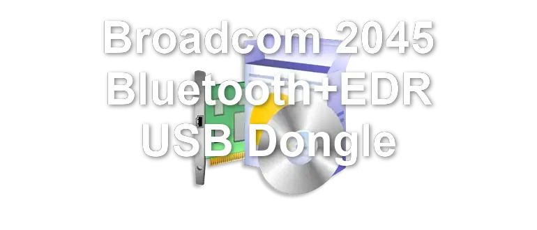 Broadcom 2045 Bluetooth+EDR USB Dongle