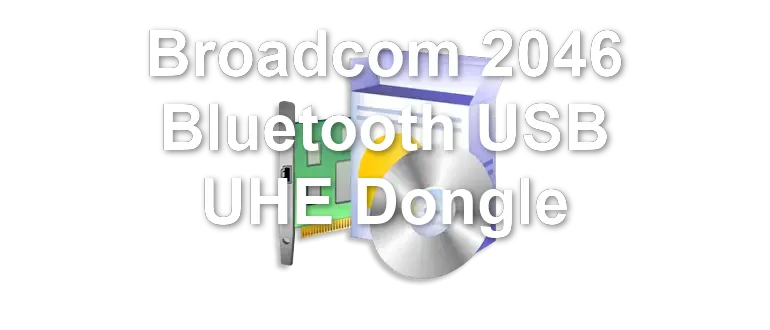 Broadcom 2046 Bluetooth USB UHE Dongle