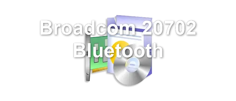Broadcom 20702 Bluetooth
