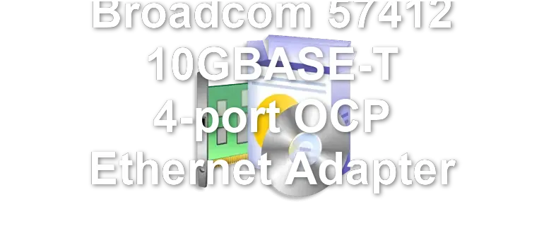 Broadcom 57412 10GBASE-T 4-port OCP Ethernet Adapter
