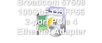 Broadcom 57508 100GbE QSFP56 2-port PCIe 4 Ethernet Adapter