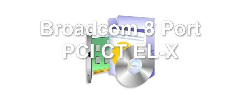 Broadcom 8 Port PCI CT EL-X