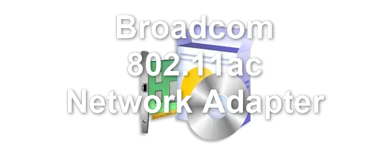 Broadcom 802.11ac Network Adapter
