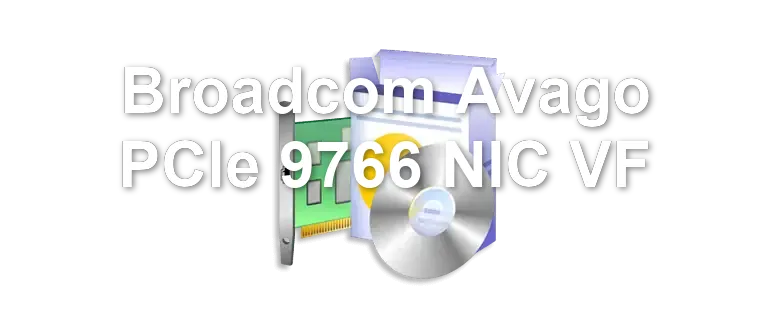 Broadcom Avago PCIe 9766 NIC VF
