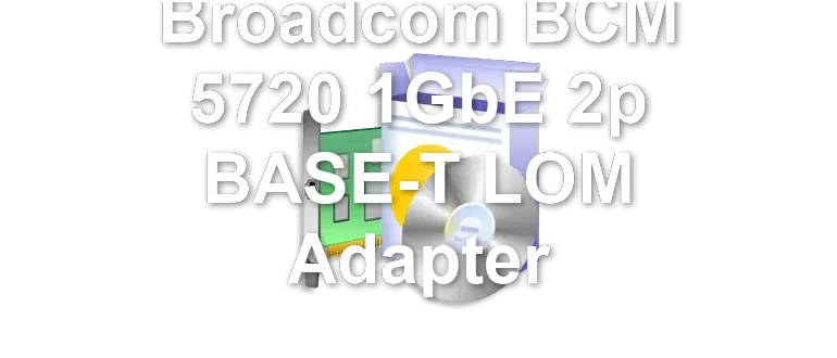 Broadcom BCM 5720 1GbE 2p BASE-T LOM Adapter