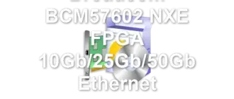Broadcom BCM57602 NXE FPGA 10Gb/25Gb/50Gb Ethernet