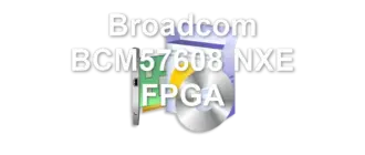 Broadcom BCM57608 NXE FPGA