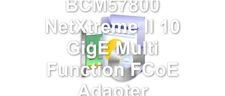 Broadcom BCM57800 NetXtreme II 10 GigE Multi Function FCoE Adapter