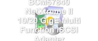 Broadcom BCM57840 NetXtreme II 10/20 GigE Multi Function iSCSI Adapter