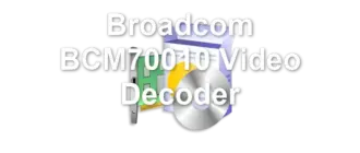 Broadcom BCM70010 Video Decoder