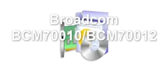 Broadcom BCM70010/BCM70012
