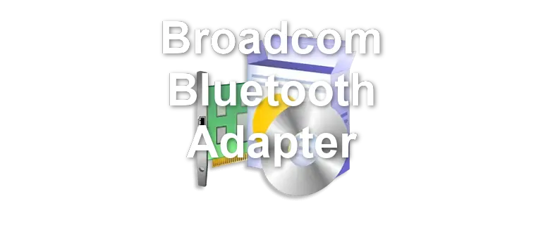 Broadcom Bluetooth Adapter