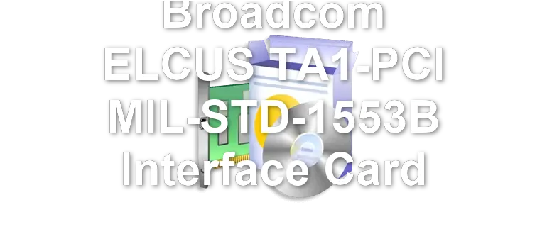 Broadcom ELCUS TA1-PCI MIL-STD-1553B Interface Card