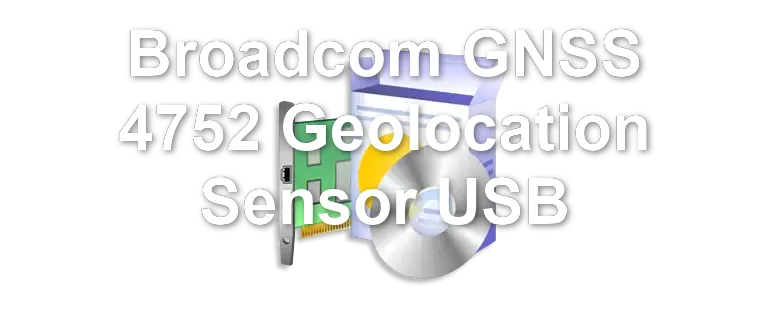 Broadcom GNSS 4752 Geolocation Sensor USB