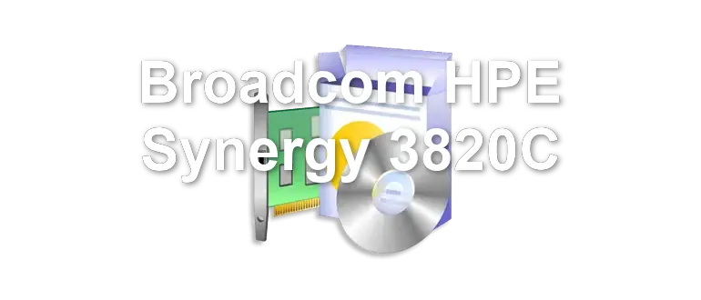 Broadcom HPE Synergy 3820C