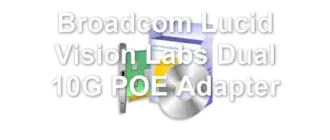Broadcom Lucid Vision Labs Dual 10G POE Adapter