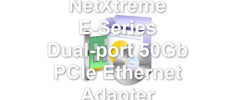 Broadcom NetXtreme E-Series Dual-port 50Gb PCIe Ethernet Adapter