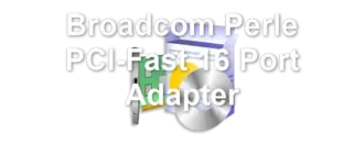 Broadcom Perle PCI-Fast 16 Port Adapter