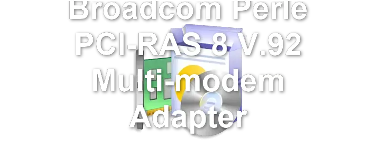 Broadcom Perle PCI-RAS 8 V.92 Multi-modem Adapter