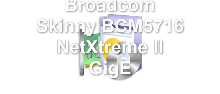 Broadcom Skinny BCM5716 NetXtreme II GigE
