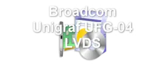 Broadcom Unigraf UFG-04 LVDS