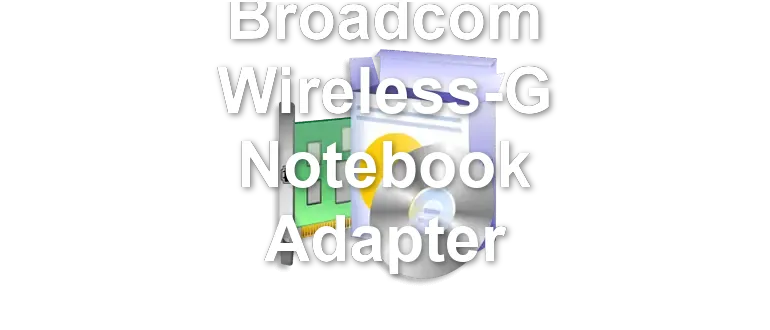 Broadcom Wireless-G Notebook Adapter