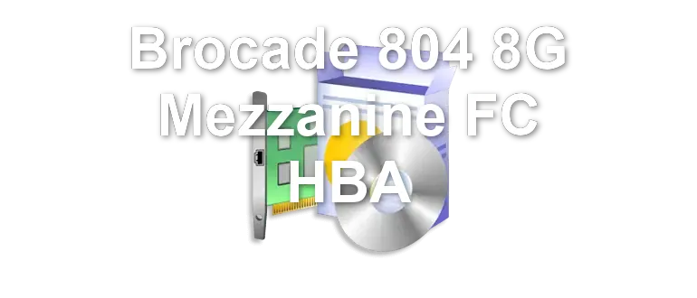 Brocade 804 8G Mezzanine FC HBA