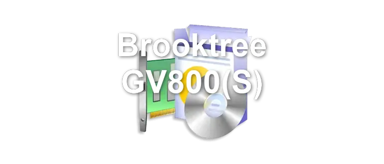 Brooktree GV800(S)