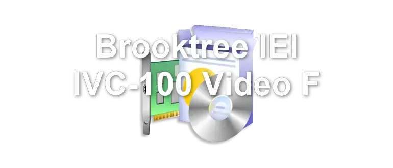 Brooktree IEI IVC-100 Video F