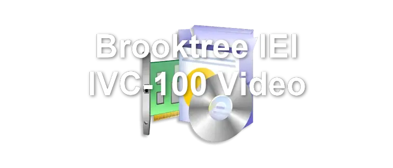 Brooktree IEI IVC-100 Video