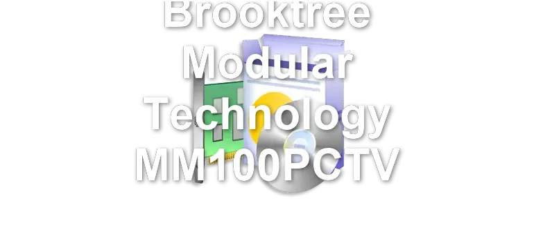 Brooktree Modular Technology MM100PCTV