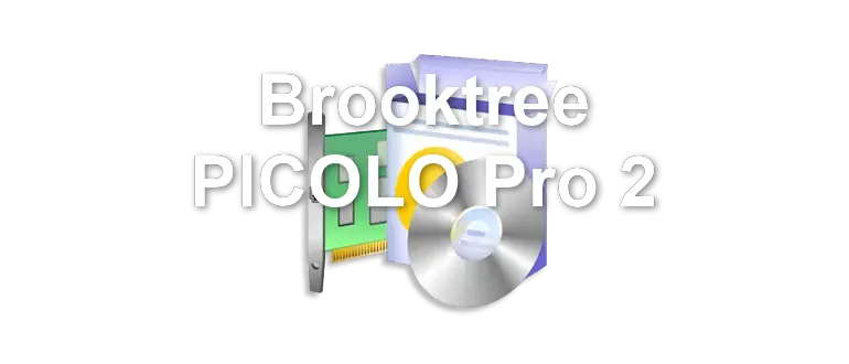 Brooktree PICOLO Pro 2