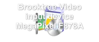 Brooktree Video input device MegaPixel F878A
