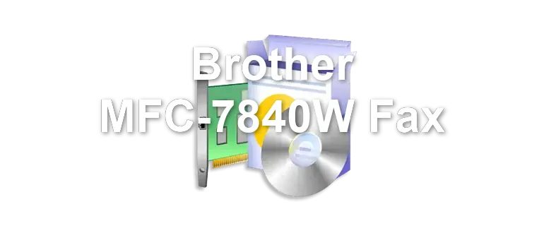 Brother MFC-7840W Fax