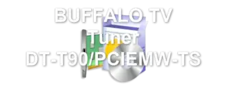 BUFFALO TV Tuner DT-T90/PCIEMW-TS