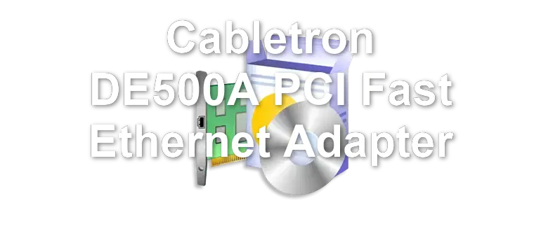 Cabletron DE500A PCI Fast Ethernet Adapter