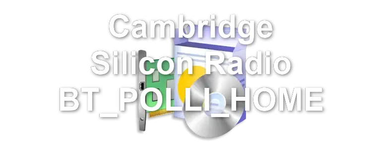 Cambridge Silicon Radio BT_POLLI_HOME