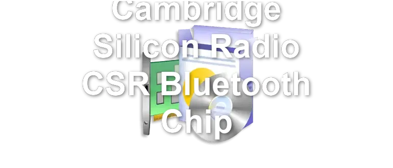 Cambridge Silicon Radio CSR Bluetooth Chip
