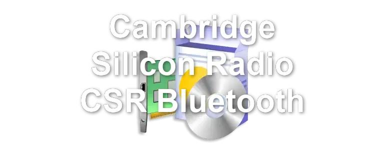 Cambridge Silicon Radio CSR Bluetooth