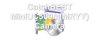 CatchBEST MiniUC500M(MRYY) Camera