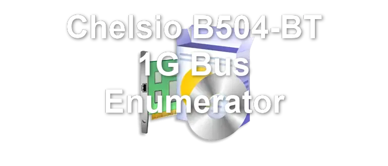 Chelsio B504-BT 1G Bus Enumerator