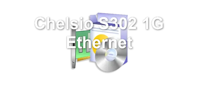 Chelsio S302 1G Ethernet