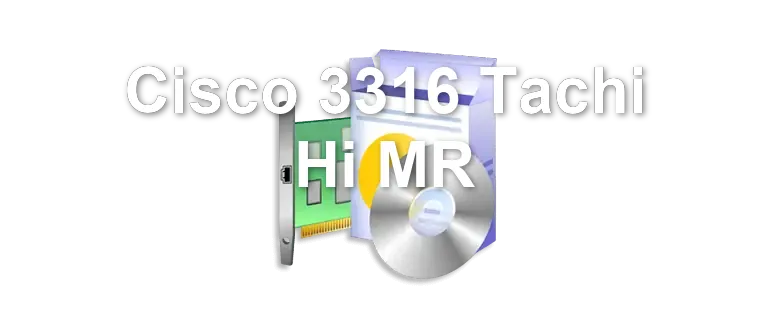 Cisco 3316 Tachi Hi MR