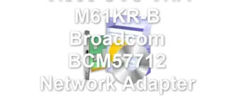 Cisco UCS CNA M61KR-B Broadcom BCM57712 Network Adapter