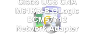 Cisco UCS CNA M61KR-B QLogic BCM57712 Network Adapter