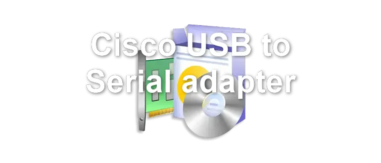 Cisco USB to Serial adapter