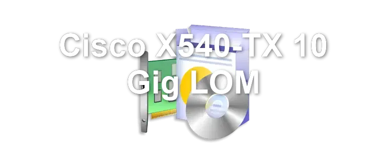 Cisco X540-TX 10 Gig LOM