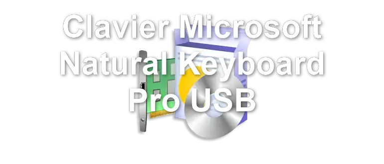Clavier Microsoft Natural Keyboard Pro USB