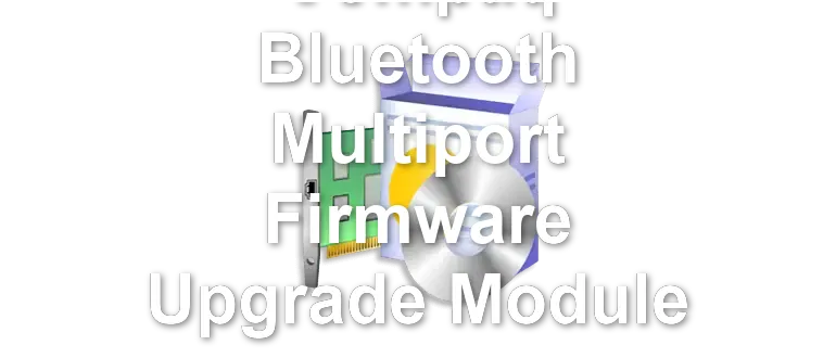 Compaq Bluetooth Multiport Firmware Upgrade Module